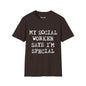 Revotees My Social Worker Says Im Special Unisex Softstyle T-Shirt - alternate view 4