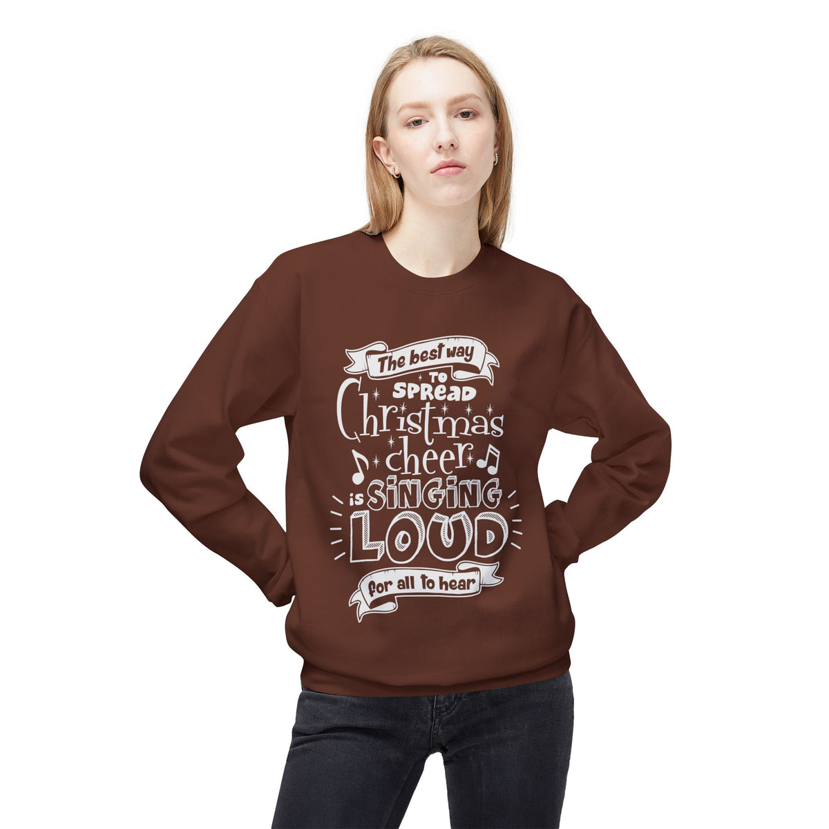 Christmas Cheer Crewneck Sweatshirt – "The Best Way to Spread Christmas Cheer is Singing Loud" Holiday Sweater