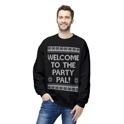"Welcome to the Party Pal!" Holiday Ugly Sweater Design Crewneck Sweatshirt