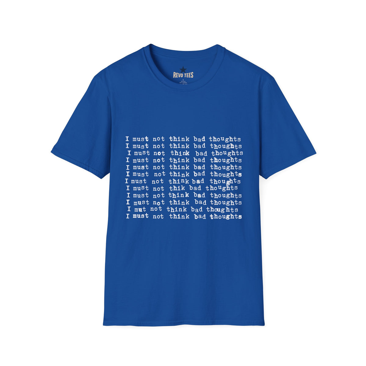 Revotees I Must Not Think Bad Thoughts Must Not Think Badunisex Softstyle T-Shirt - alternate view 4