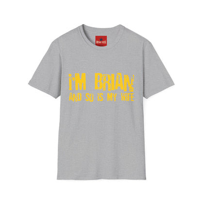 I'm Brian (And So Is My Wife) T-Shirt — Funny Couples Name Shirt