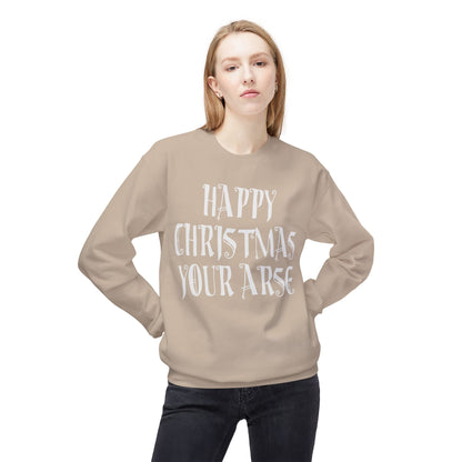 Funny Christmas Crewneck Sweatshirt — "Happy Christmas Your Arse" Holiday Sweater