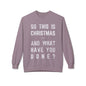 Christmas Sweatshirt - "So This Is Christmas... And What Have You Done?" Vintage Lyric Crewneck