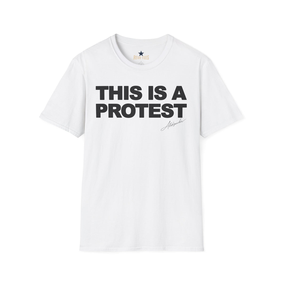 This Is a Protest Statement T-Shirt - Aleksander