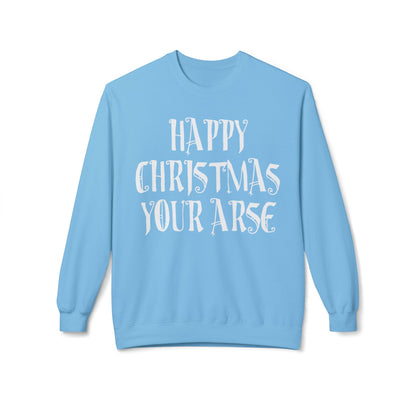 Funny Christmas Crewneck Sweatshirt — "Happy Christmas Your Arse" Holiday Sweater