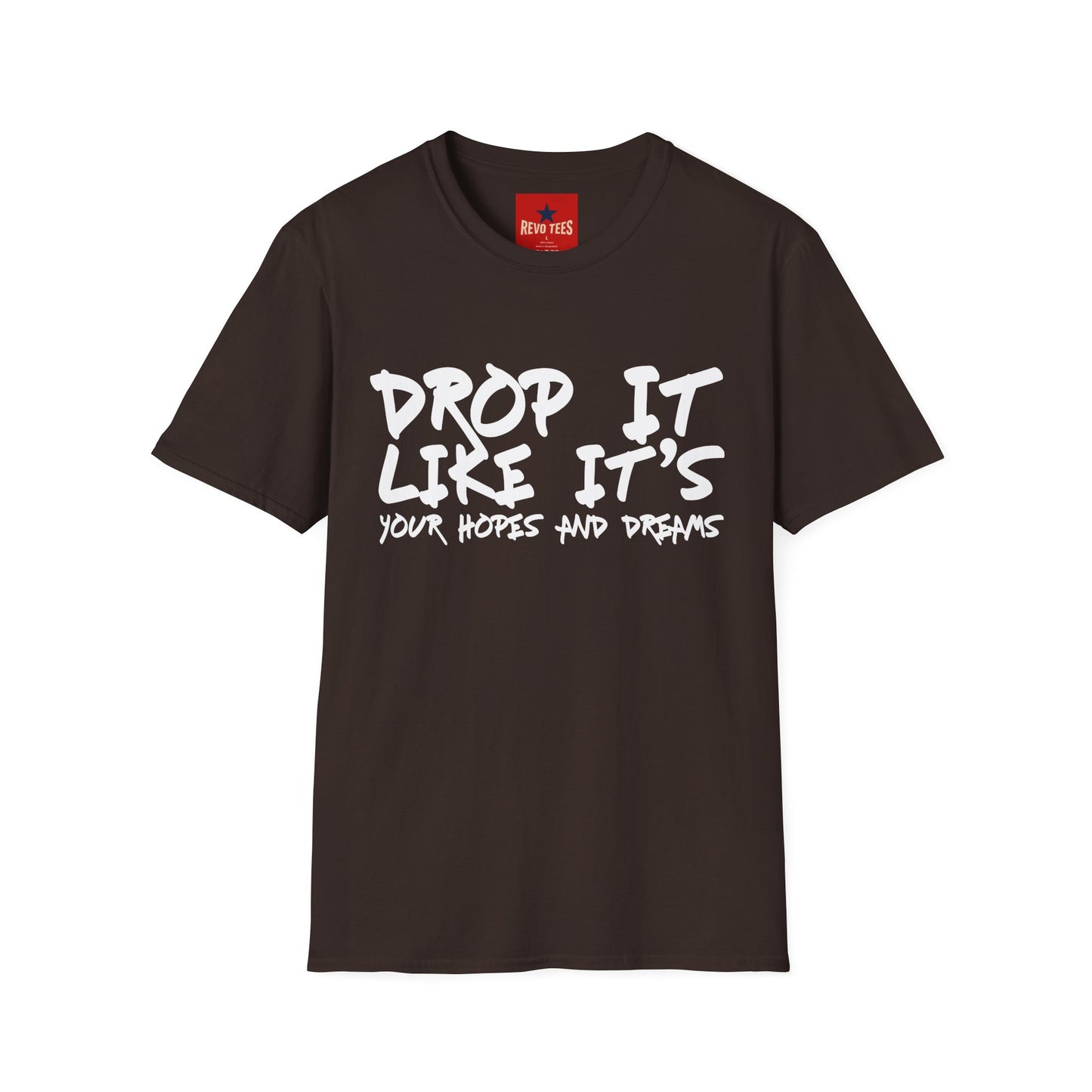Dopr it like It's Your Hopes & Dreams Unisex Softstyle T-Shirt