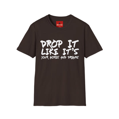 Dopr it like It's Your Hopes & Dreams Unisex Softstyle T-Shirt