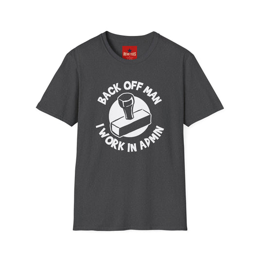 Back Off Man I Work in Admin T-Shirt