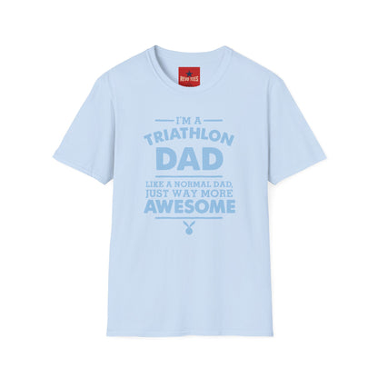 Triathlon Dad T-Shirt — "I'm a Triathlon Dad Like a Normal Dad, Just Way More Awesome"