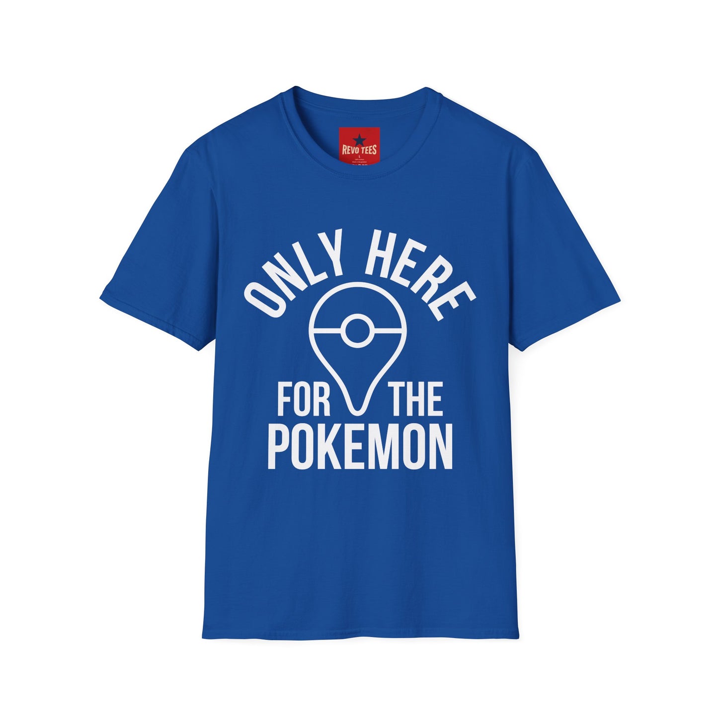 Only Here for the Poke T-Shirt