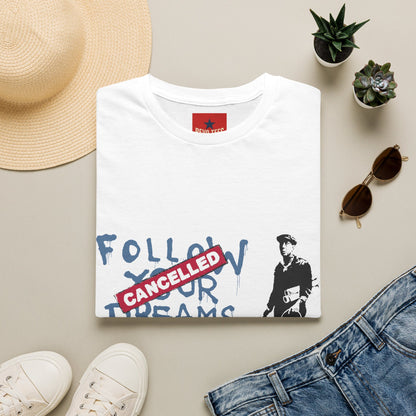 Banksy Cancelled Dreams T-Shirt — 'Follow Your Dreams' Banksy Style Street Art Tee