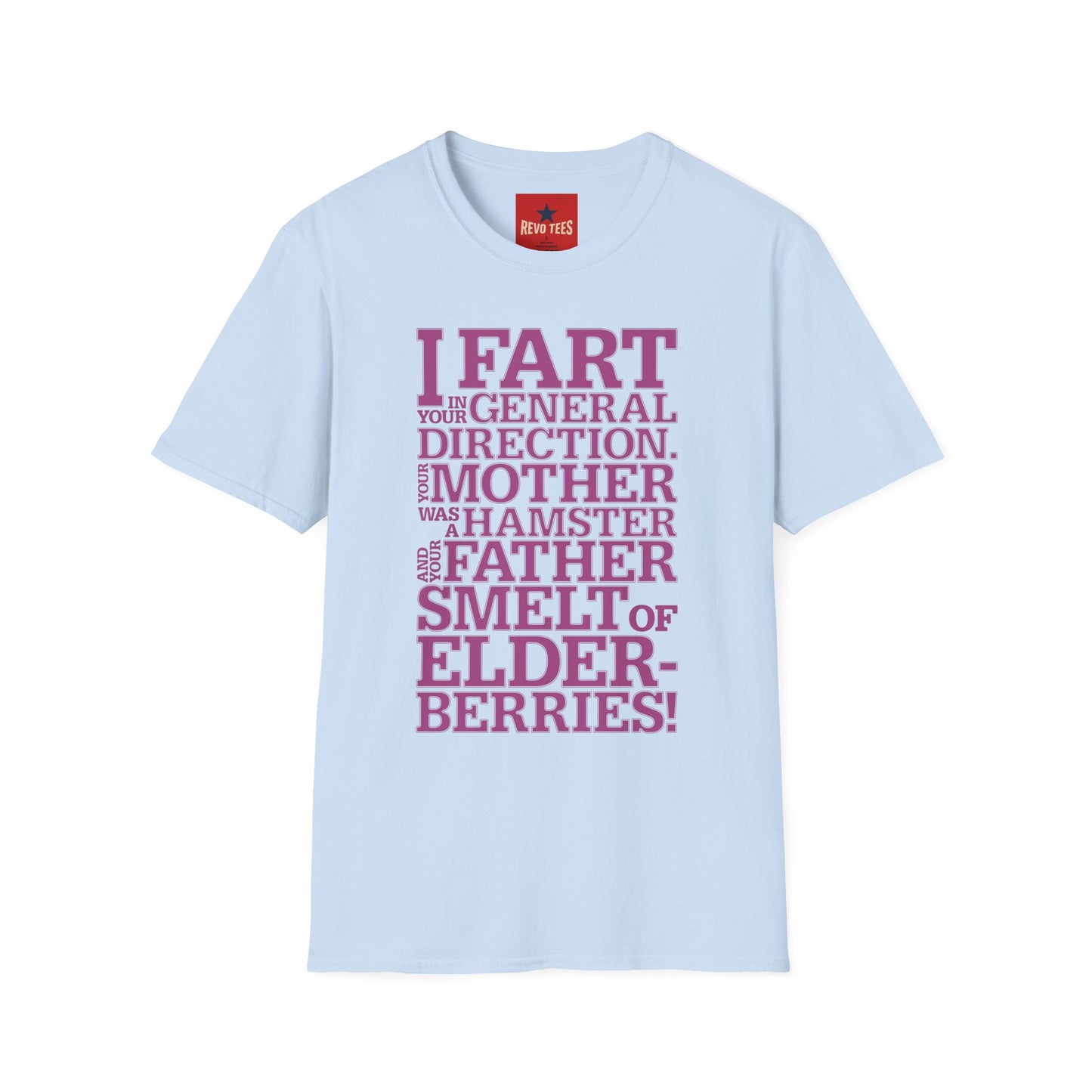 I Fart in Your General Direction T-Shirt — Funny Quote Tee
