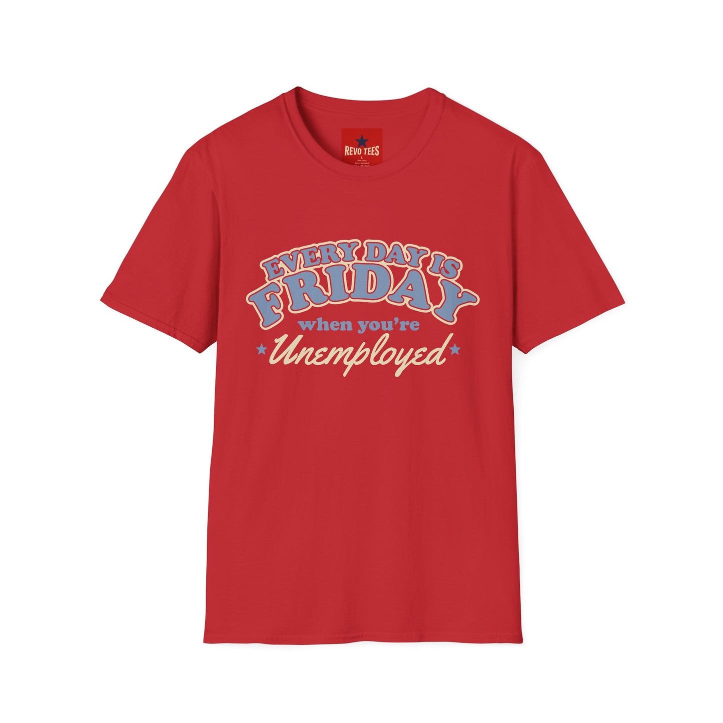 Every Day Is Friday Unemployed T‑Shirt — Funny Retro Weekend Vibe Tee