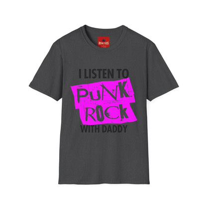 I Listen to Punk Rock With Daddy T-Shirt — Neon Pink Punk Rock Tee