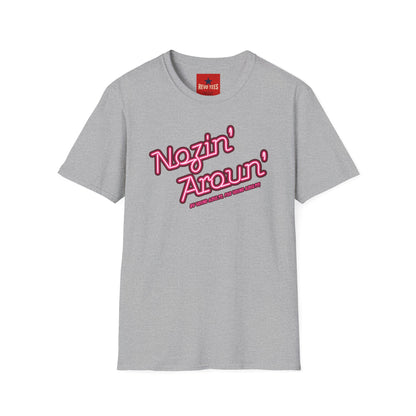 Nozin' Aroun' T‑Shirt — Retro Pink Script Casual Tee