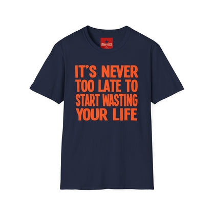 Its Never To Late - Unisex Softstyle T-Shirt