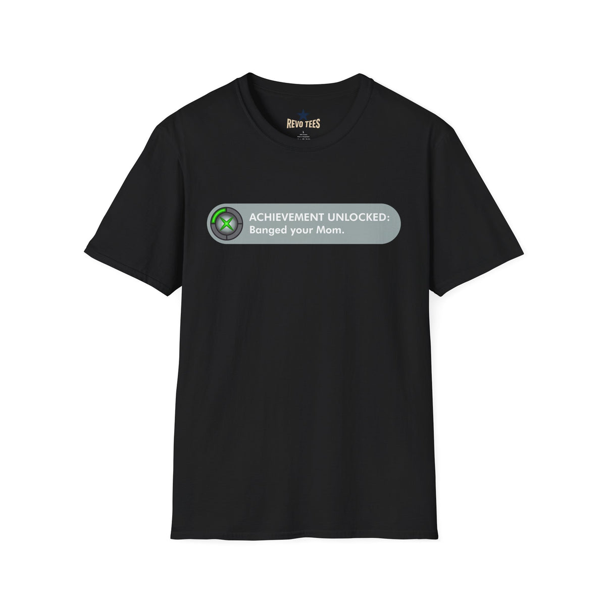 Revotees Achievement Unlocked Banged Your Mom Gamer Humor T-Shirt