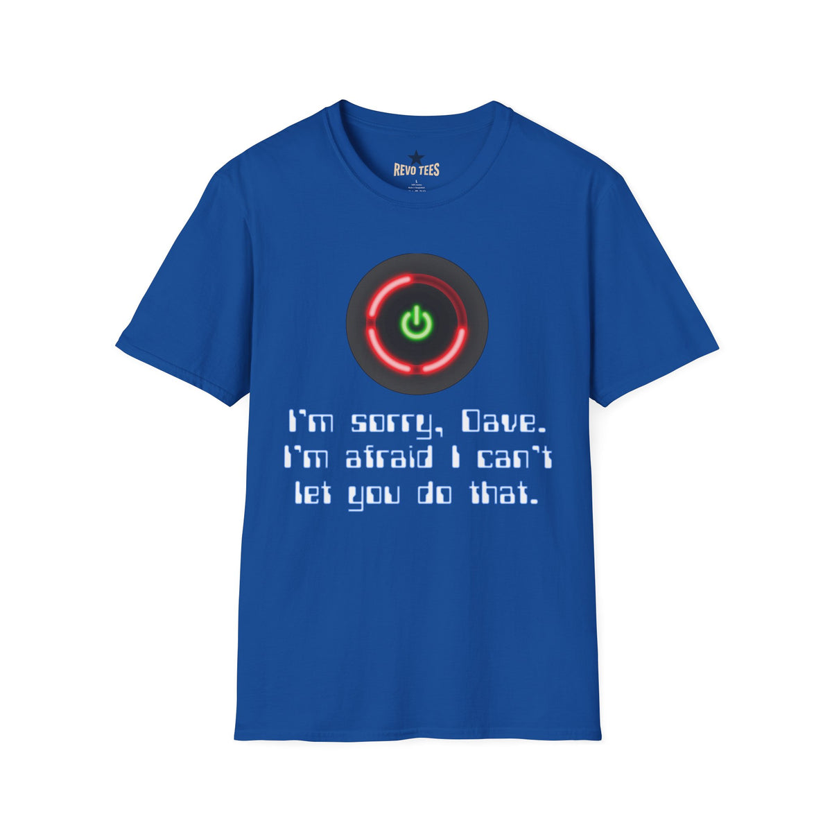 Revotees 2001 Hal Inspired Power Button I M Sorry Dave I M Afraid I Can T Let You Do That T-Shirt - alternate view 5