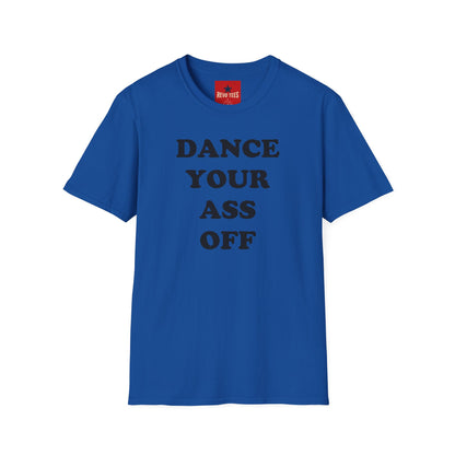 Dance Your Ass Off T‑Shirt — Bold Motivational Dance Tee