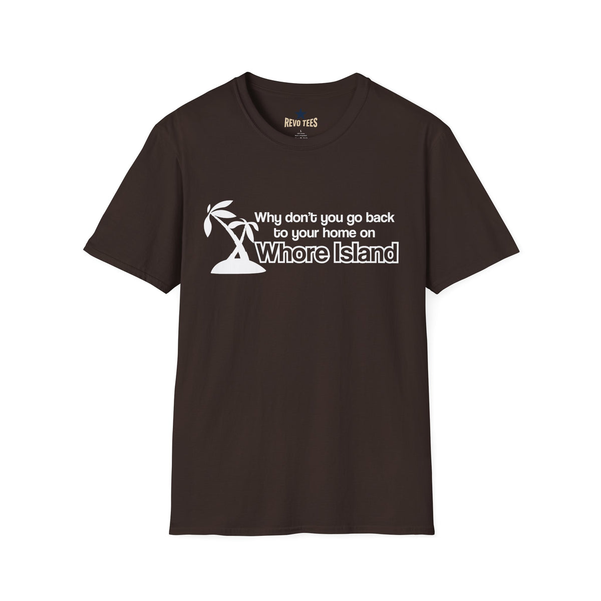 Revotees Graphic Why Dont You Go Back to Your Home on Whore Island T-Shirt - alternate view 2