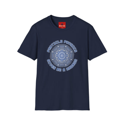 Particle Physics Gives Me a Hadron T-Shirt