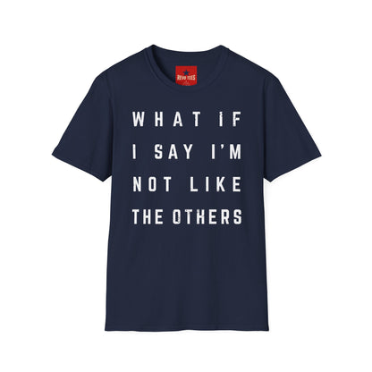 Not Like The Others - Softstyle T-Shirt