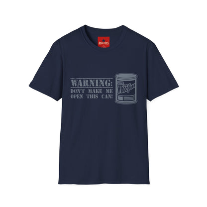 T-Shirt — "Warning: Don't Make Me Open This Can!" Funny Whoopass Can Graphic Tee