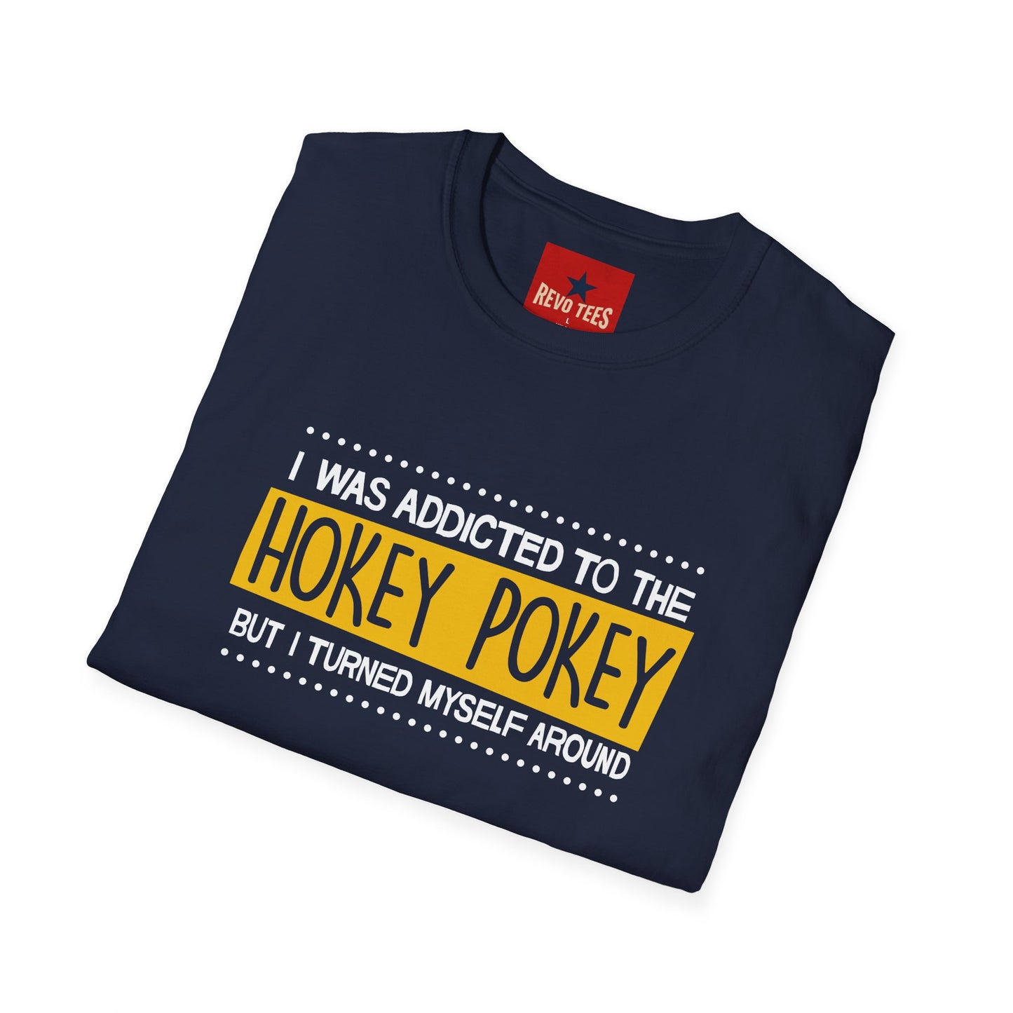 Hokey Pokey Funny T-Shirt — "I Was Addicted to the Hokey Pokey" Graphic Tee