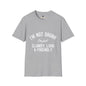 Revotees Im Not Drunk Unisex Softstyle T-Shirt - alternate view 2