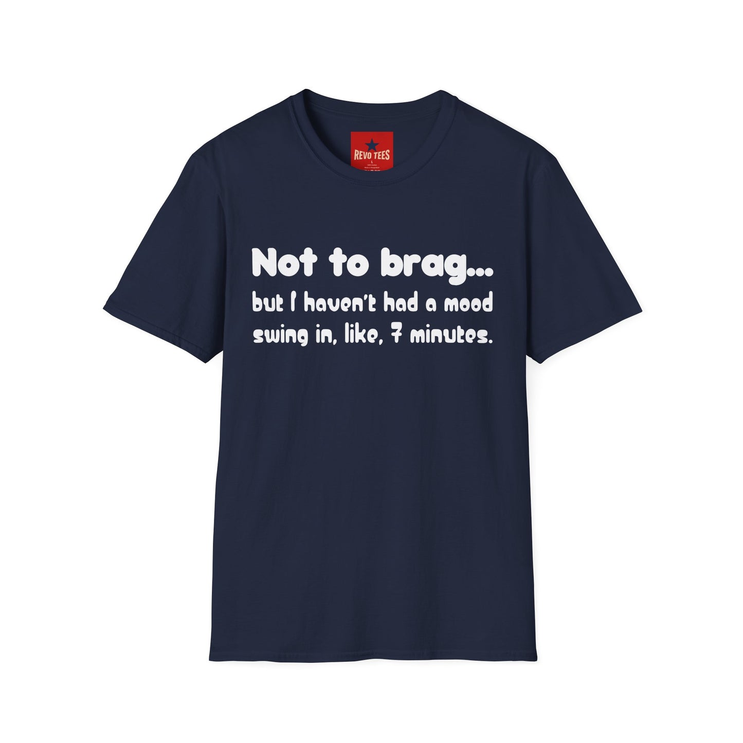 Mood Swing Tee — “Not to brag… but I haven’t had a mood swing in, like, 7 minutes.”