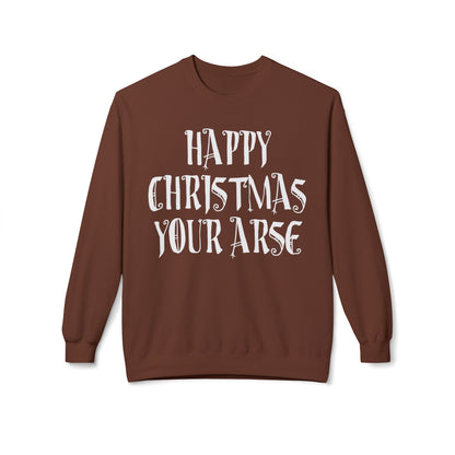 Funny Christmas Crewneck Sweatshirt — "Happy Christmas Your Arse" Holiday Sweater