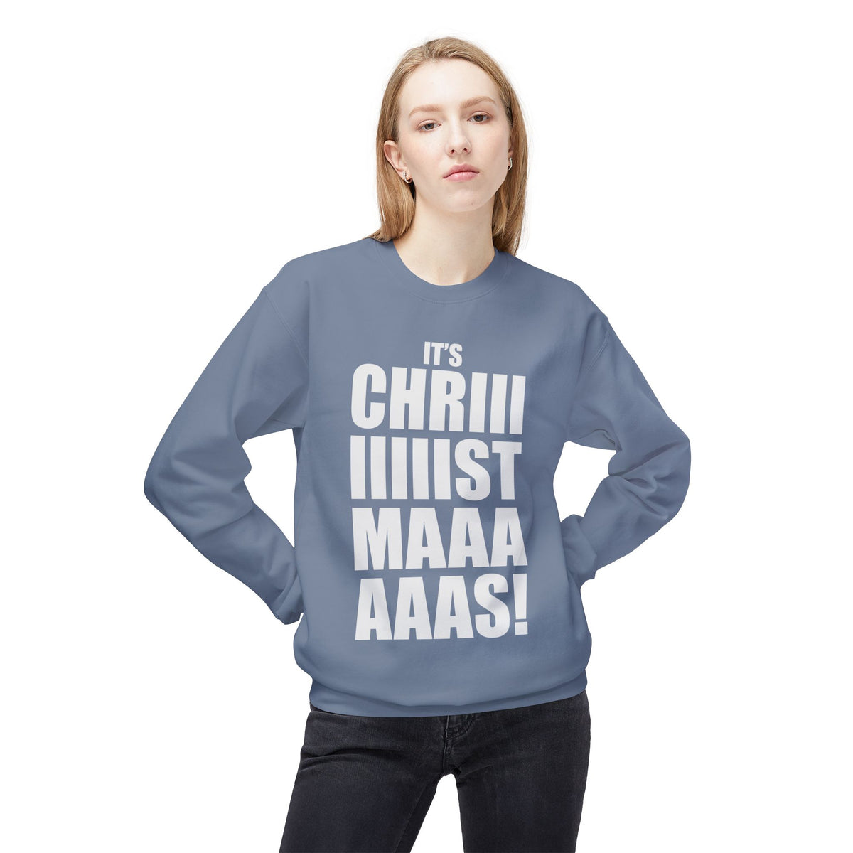 Christmas Shoutout Crewneck Sweatshirt — "It's Chriiistmaaaaas!" Holiday Graphic