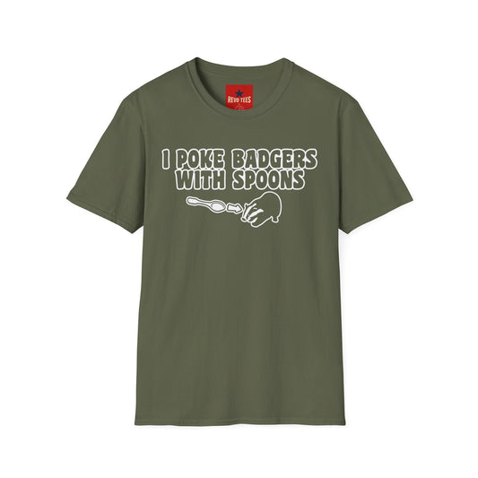 I Poke Badgers With Spoons T-Shirt — Funny Animal Lover Tee
