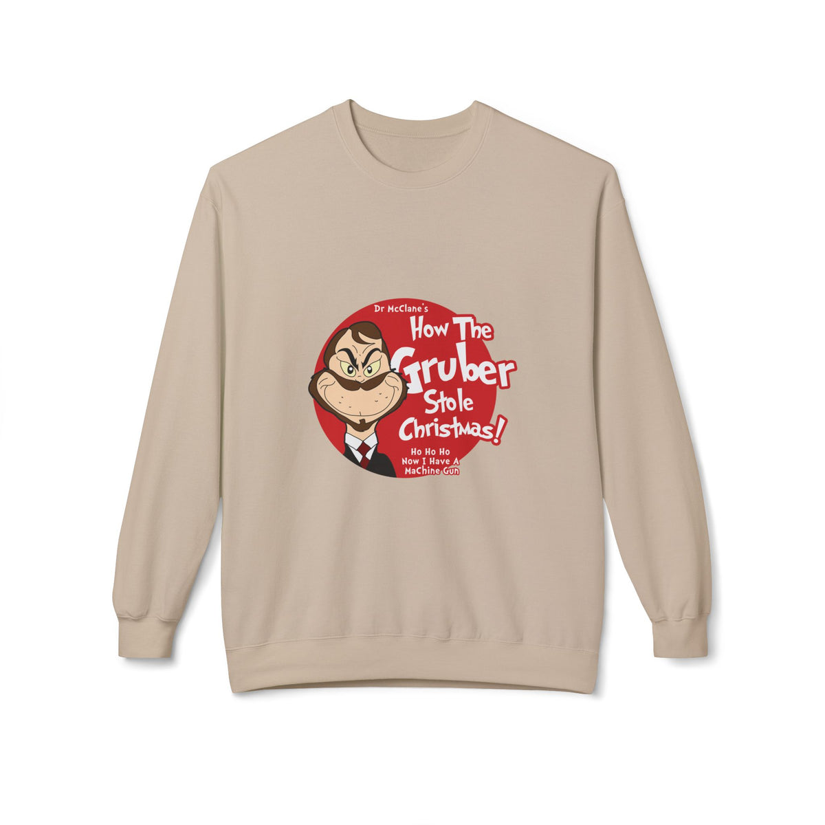 How The Gruber Stole Christmas Crewneck Sweatshirt