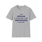 Revotees I Can Explain Unisex Softstyle T-Shirt - alternate view 4
