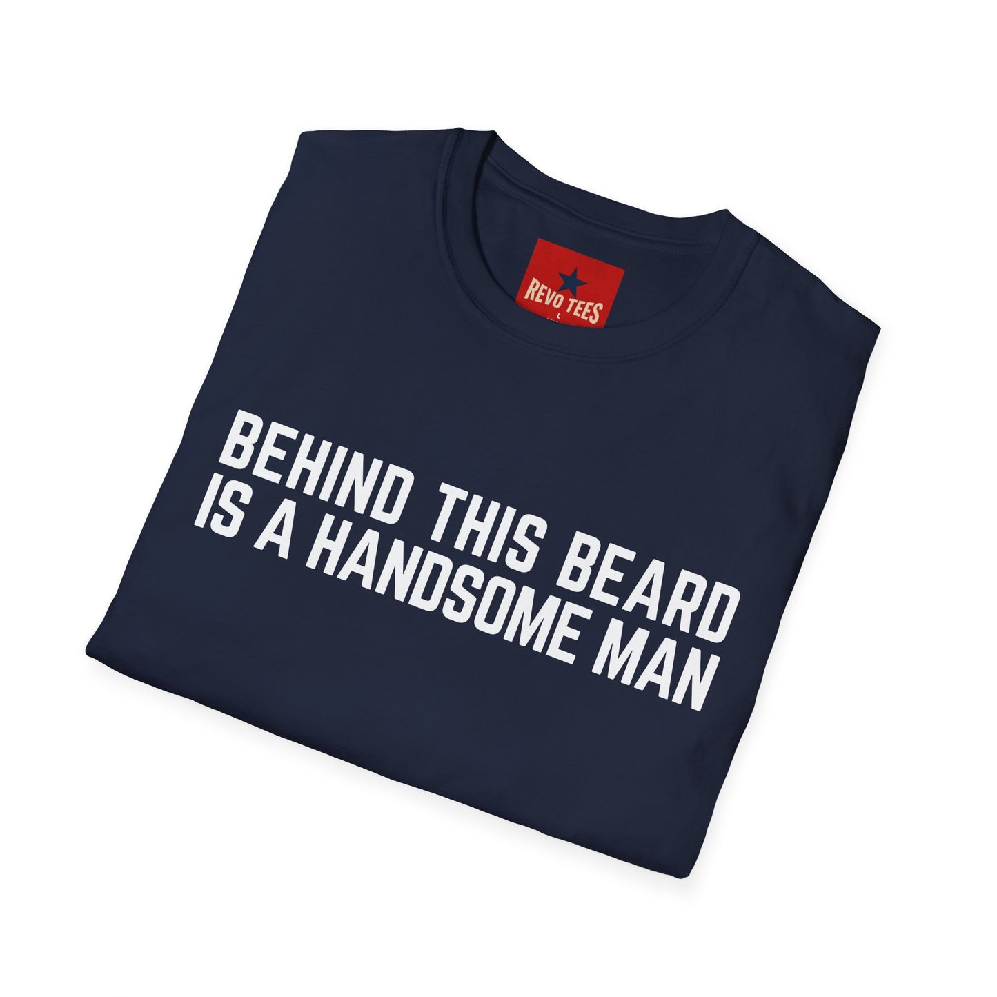 Beard T-Shirt — "Behind This Beard Is A Handsome Man" Funny Graphic Tee