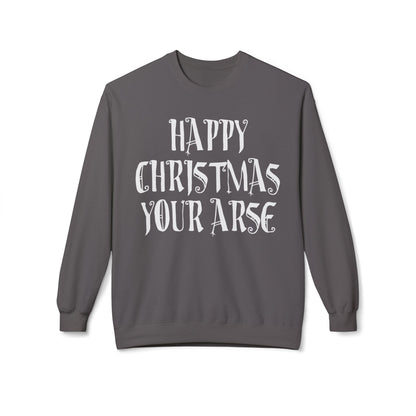 Funny Christmas Crewneck Sweatshirt — "Happy Christmas Your Arse" Holiday Sweater