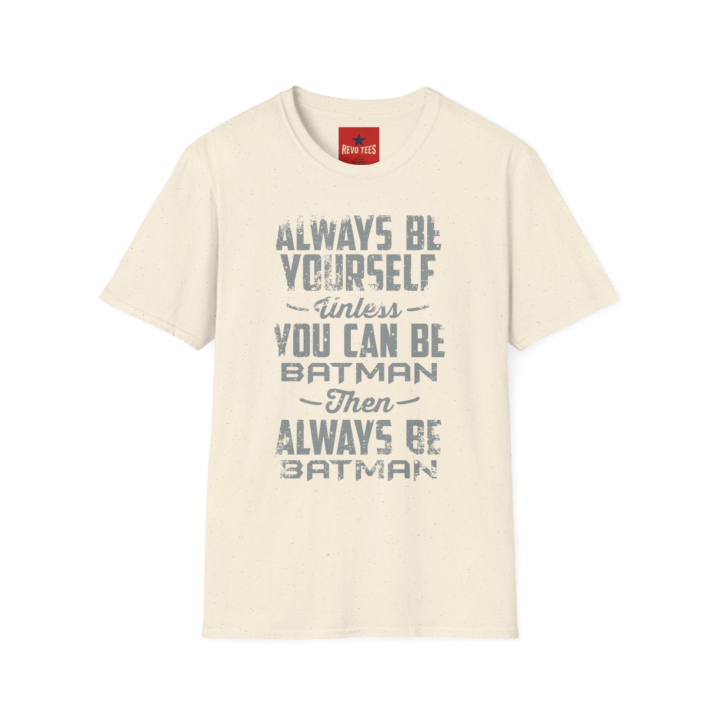 T-Shirt — "Always Be Yourself Unless You Can Be Batman" Retro Graphic Tee