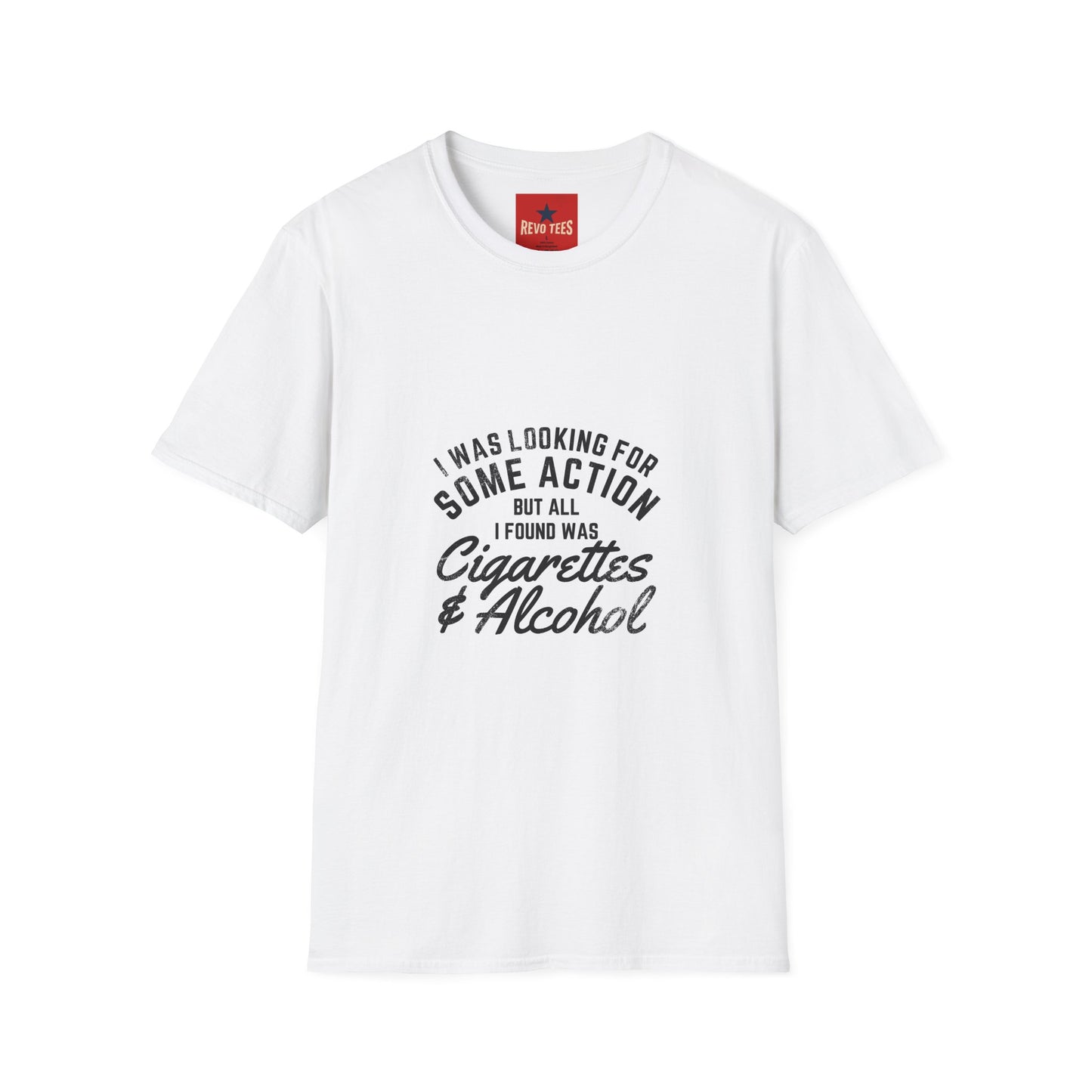 T‑Shirt — "I Was Looking For Some Action but All I Found Was Cigarettes & Alcohol" Retro Graphic Tee