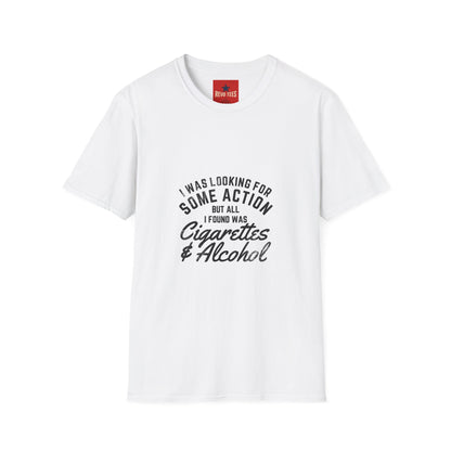 T‑Shirt — "I Was Looking For Some Action but All I Found Was Cigarettes & Alcohol" Retro Graphic Tee