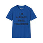 Revotees I M Already Tired Tomorrow Funny Sarcastic Lazy Graphic for Casual Wear T-Shirt - alternate view 7