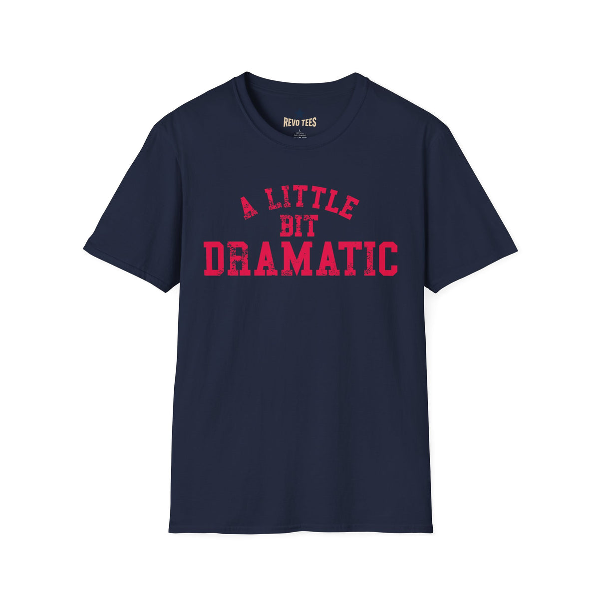 Revotees A Little Bit Dramatic Playful Quote Graphic T-Shirt - alternate view 10