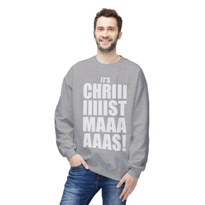 Christmas Shoutout Crewneck Sweatshirt — "It's Chriiistmaaaaas!" Holiday Graphic