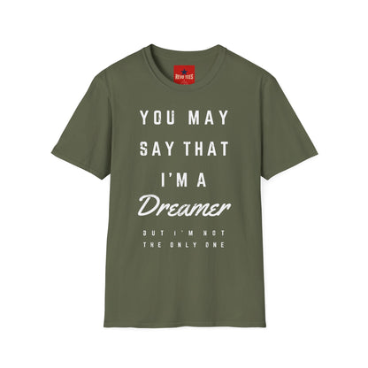 Dreamer Graphic T-Shirt — "You May Say That I'm a Dreamer" Inspirational Tee