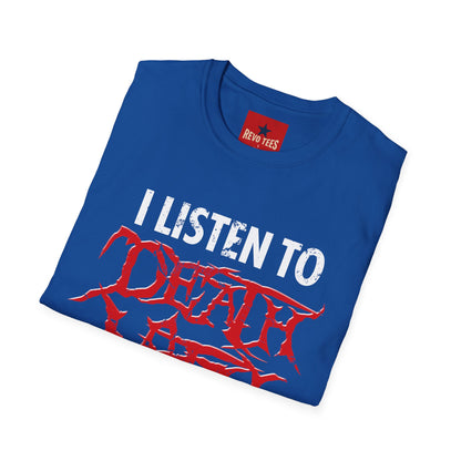 I Listen to Death Metal T-Shirt — Funny Goth / Metal Music Tee