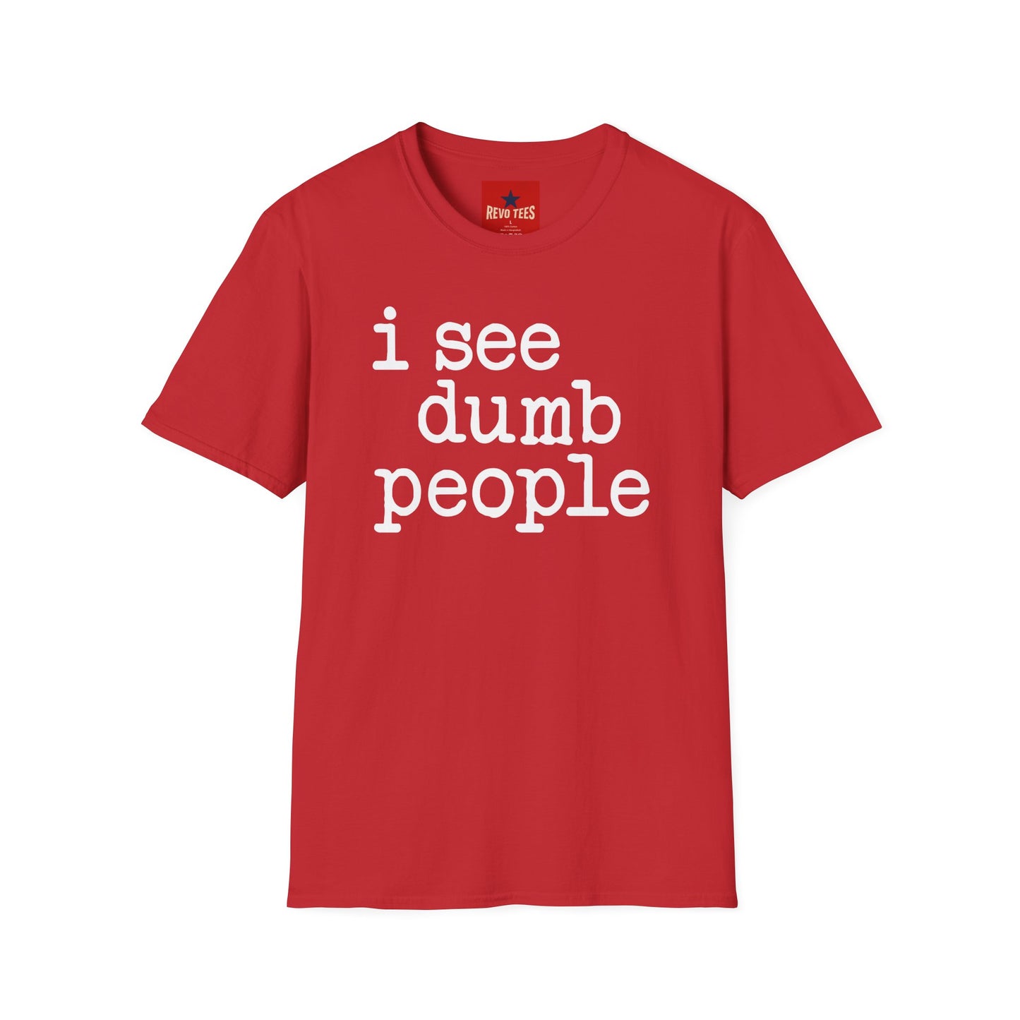 I See Dumb People - Unisex Softstyle T-Shirt