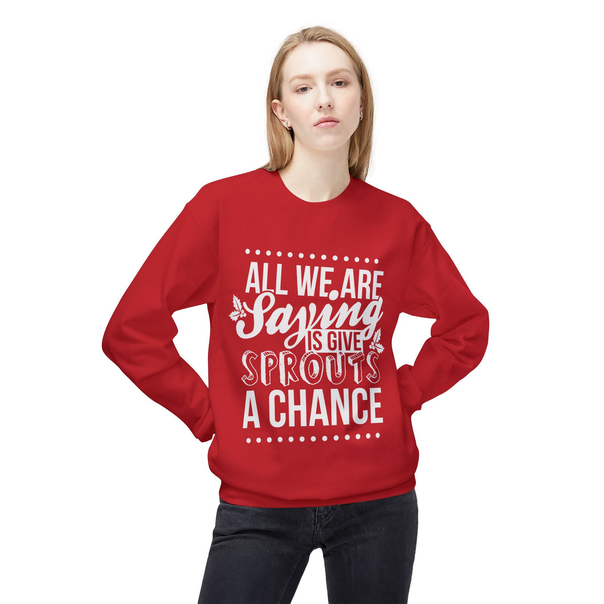 "All We Are Saying Is Give Sprouts a Chance" Cozy Vegan Humor Crewneck Sweatshirt