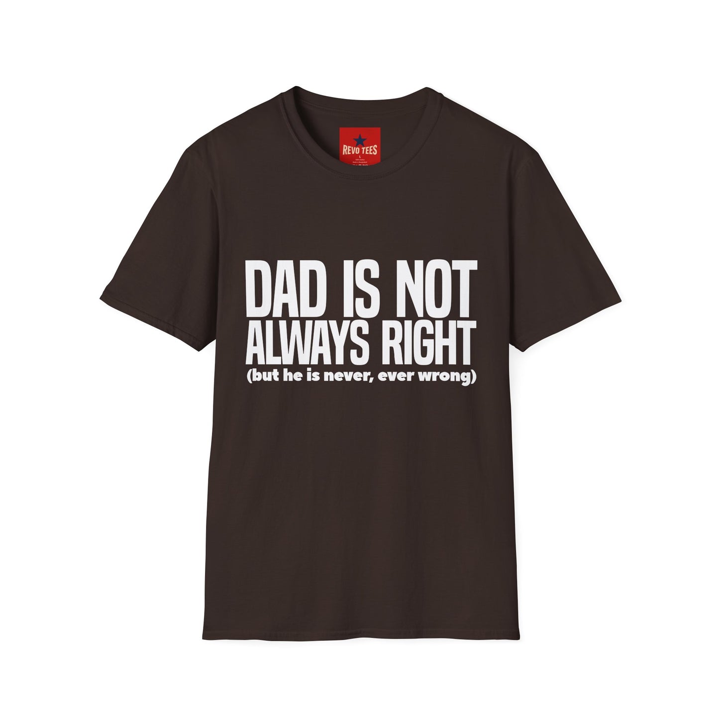 Dad Is Not Always Right T-Shirt — Funny Father’s Day Tee