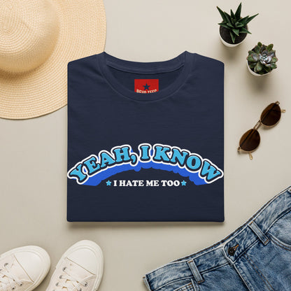 Yeah I know, I don't like me too - Unisex Softstyle T-Shirt