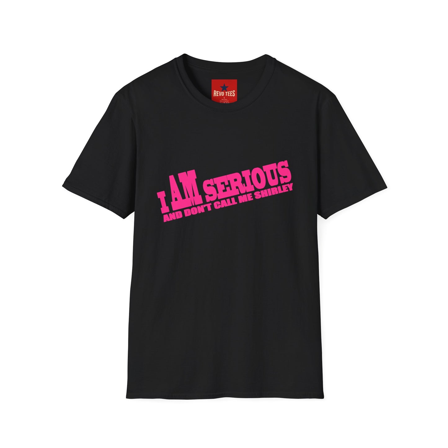 Serious Shirley Tee — "I AM SERIOUS and Don't Call Me Shirley" Graphic T-Shirt
